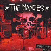 The Manges : Rocket To You 93-03